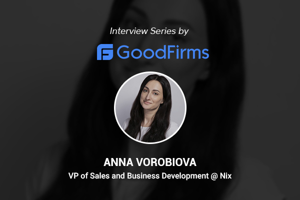 Quote of NIX's VP of Sales & Business Development, Anna Vorobiova