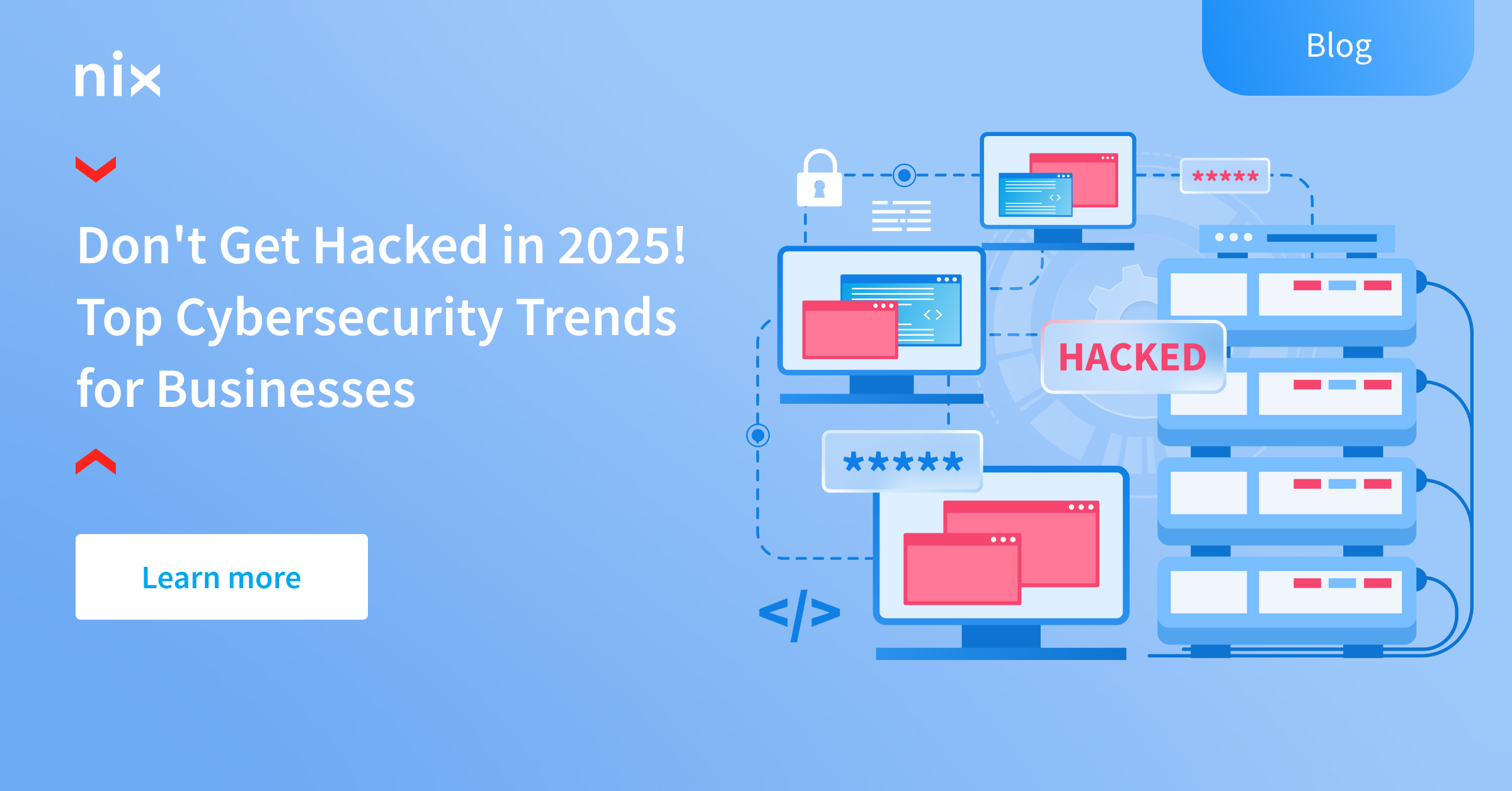 2025 Key Cybersecurity Trends for Business to Watch out – NIX United