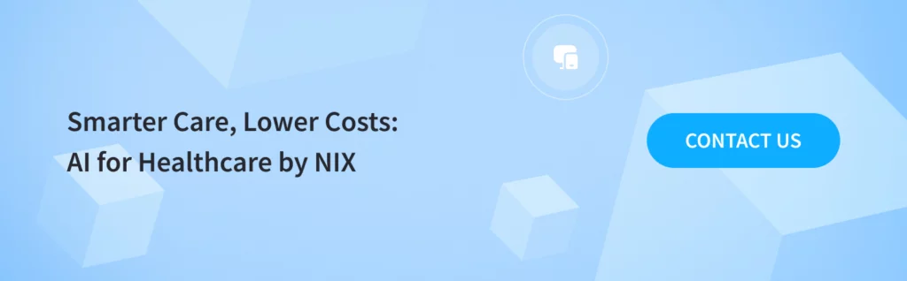 Smarter Care, Lower Costs: AI for Healthcare by NIX