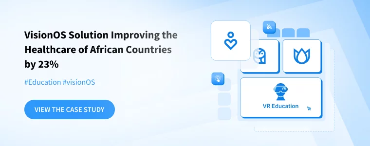 VisionOS Solution Improving the Healthcare of African Countries by 23%