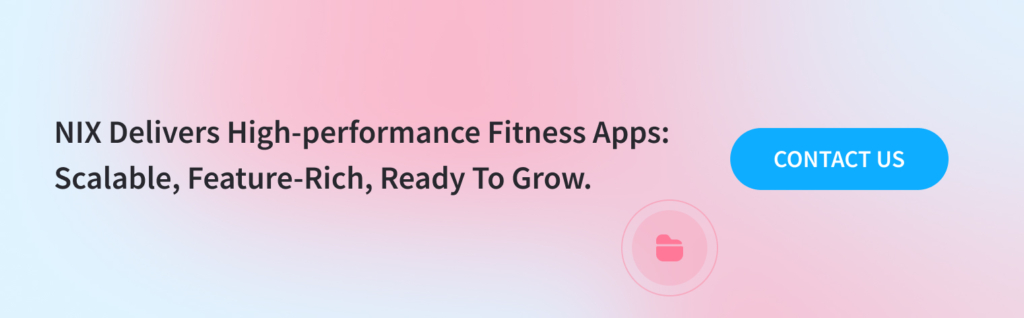 NIX Delivers High-performance Fitness Apps: Scalable, Feature-Rich, Ready To Grow