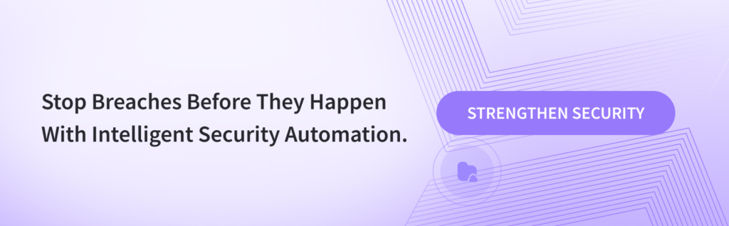 Stop Breaches Before They Happen With Intelligent Security Automation